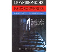 Le Syndrome Des Faux Souvenirs Et Le Mythe Des Souvenirs Refoules