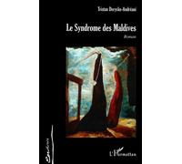 Le Syndrome des Maldives Roman - Tristan Derycke-Andréani - L'harmattan - broché - Roman