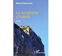 Le syndrome d'hubris: Roman