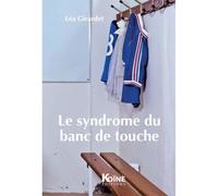 Le syndrome du banc de touche - Léa Girardet - Koine - broché - Théâtre