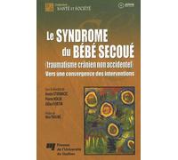 Syndrome du bebe secoue traumatisme cranien non accidentel Collectif (Auteur)