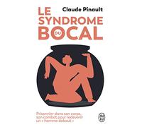 Le syndrome du bocal: Prisonnier dans son corps, son combat pour redevenir un "homme debout"