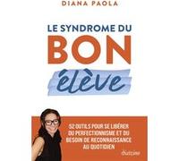 Le Syndrome du bon élève Diana Paola (Auteur)