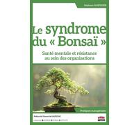 Le syndrome du "Bonsaï" Santé mentale et résistance au sein des organisations - Stéphane Haefliger - Ems Management Et Societes - broché - Etude