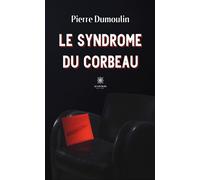 Le syndrome du corbeau - Pierre (père) Du Moulin - Le Lys Bleu - broché - Roman