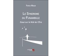 Le Syndrome Du Funambule - Essai Sur Le Midi De L'être