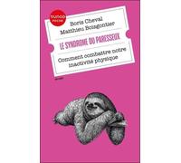 Le Syndrome Du Paresseux - Comment Combattre Notre Inactivité Physique