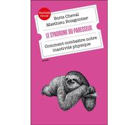 Le syndrome du paresseux Comment combattre notre inactivité physique - Boris Cheval - Dunod - Poche - Guide