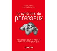 Le syndrome du paresseux - Petit précis pour combattre notre inactivité physique Boris Cheval (Auteur), Matthieu Boisgontier (Auteur)