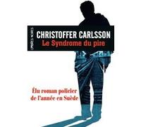 Christoffer Carlsson – Le syndrome du pire – trad. Carine Bruy – Broché