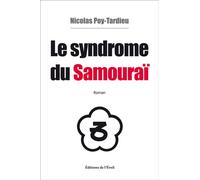 Le syndrome du samouraï - Nicolas Poy-Tardieu - De L'eveil Eds - relié - Roman