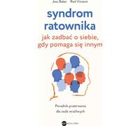 Le syndrome du sauveteur. Comment prendre soin de soi lorsqu'on aide les autres
