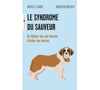 Le syndrome du sauveur Se libérer de son besoin d'aider les autres - Mary C. Lamia - Eyrolles - Poche - Essai