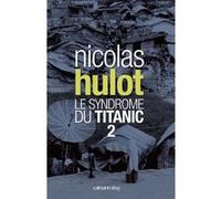 Le syndrome du Titanic 2 Nicolas Hulot (Auteur)