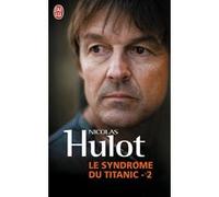 Le syndrome du Titanic Nicolas Hulot (Auteur)