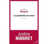 Le Syndrome du varan - Justine Niogret - Seuil - broché - Roman