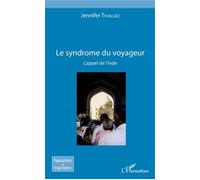 Le syndrome du voyageur L'appel de l'Inde - Jennifer Thuilliez - L'harmattan - broché - Essai