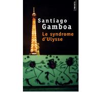 Le Syndrome d'Ulysse - Santiago Gamboa - Points - Poche - Roman