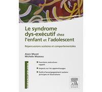 Le syndrome dys-exécutif chez l'enfant et l'adolescent: Répercussion scolaires et comportementales