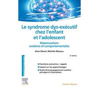 Le syndrome dys-exécutif chez l'enfant et l'adolescent: Répercussions scolaires et comportementales