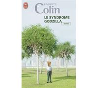 Le syndrome Godzilla - Fabrice Colin - J'ai Lu - Poche - Roman