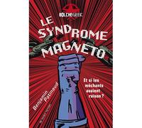 Le syndrome Magneto Et si les méchants avaient raison ? - Benjamin Patinaud - Au diable vauvert - broché - Essai