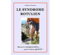 Le syndrome rotulien : Mieux le comprendre pour mieux guérir