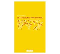 Le Syndrome Tom Sawyer