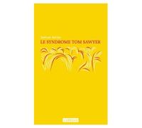 Le Syndrome Tom Sawyer