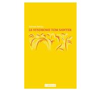 Le Syndrome Tom Sawyer - Samuel Adrian - L'artisan Les Editions - Poche - Essai