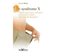 Le syndrome x: Obésité, hypertension, cholestérol, artériosclérose, diabète....tout vient...