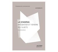 Le Synopsis - Présenter Et Vendre Ses Sujets