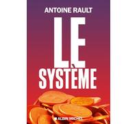 Le Système - Antoine Rault - Albin Michel - broché - Théâtre
