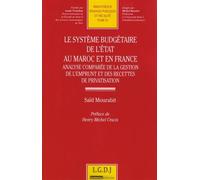 Le système budgétaire de l'etat au maroc et en france Analyse comparée de la gestion de l'emprunt et des recettes de privatisation - Saïd Mourabit - Lgdj - broché - Etude