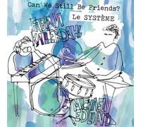 Le Systeme - Can We Still Be Friends [Import]