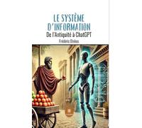 Le Système d’Information - De l’Antiquité à ChatGPT