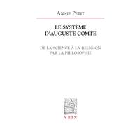 Le système d'Auguste Comte : de la science à la religion par la philosophie