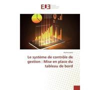 Le systeme de controle de gestion : Mise en place du tableau de bord - Rachiq Samir - Universitaires Europeennes - broché - Essai