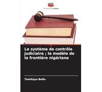 Le système de contrôle judiciaire; le modèle de la frontière nigériane