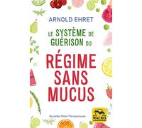 Le système de guérison du régime sans mucus