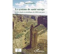 Le système de santé navajo – Savoirs rituels et scientifiques de 1950 à nos jours – L'Harmattan