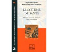 Le système de santé - volume 66. Politique, assurances, médecine, soins et préparation.