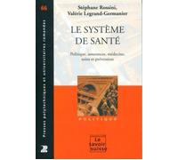Le système de santé - volume 66 Politique, assurances, médecine, soins et préparation. - Stéphane Rossini - Presses Polytechniques Romandes - broché - Essai
