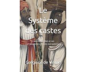 Le Système des castes: L'exemple indien et ses correspondances indo-européennes