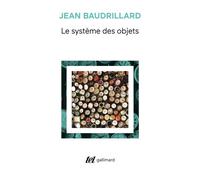Le système des objets - essai - Jean Baudrillard - Gallimard - Livre