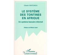 Le système des tontines en Afrique Un système bancaire informel - Célestin Mayoukou - L'harmattan - broché - Livre