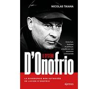 Le Système D'onofrio - Entre Foot, Business Et Politique, Enquête Sur Une Ascension Controversée