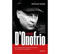 Le Système D'onofrio - Entre Foot, Business Et Politique, Enquête Sur Une Ascension Controversée
