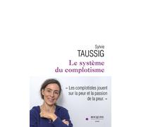 Le Système du complotisme - Sylvie Taussig - Bouquins Editions - broché - Essai