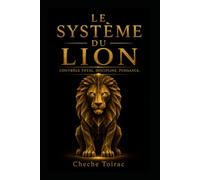 LE SYSTÈME DU LION: Contrôle total. Discipline. Puissance.